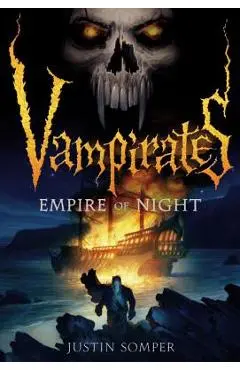 Vampirates: Empire of Night - Justin Somper