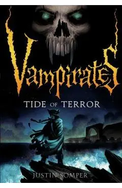 Vampirates: Tide of Terror - Justin Somper