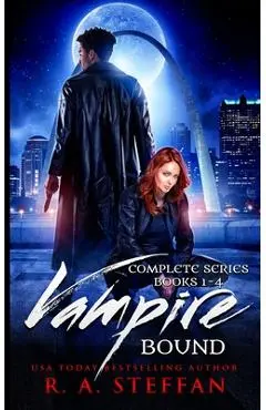 Vampire Bound: The Complete Series, Books 1-4 - R. A. Steffan