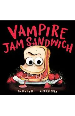 Vampire Jam Sandwich - Casey Lyall