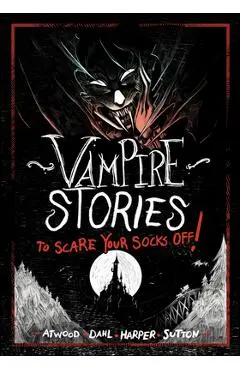 Vampire Stories to Scare Your Socks Off! - Michael Dahl