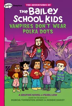 Vampires Don't Wear Polka Dots: A Graphix Chapters Book (the Adventures of the Bailey School Kids #1), 1, Paperback/Marcia Thornton Jones