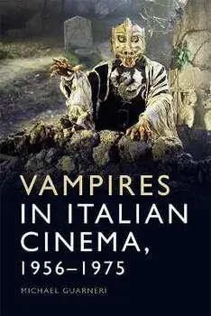 Vampires in Italian Cinema, 1956-1975, Paperback/Michael Guarneri