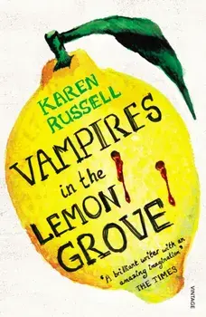 Vampires in the Lemon Grove, Paperback/Karen Russell