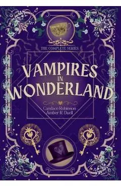 Vampires in Wonderland: The Complete Series - Amber R. Duell