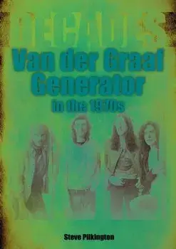 Van der Graaf Generator in the 1970s. Decades, Paperback/Steve Pilkington