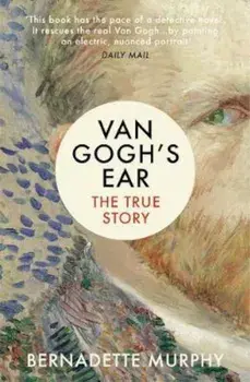 Van Gogh's Ear, Paperback/Bernadette Murphy