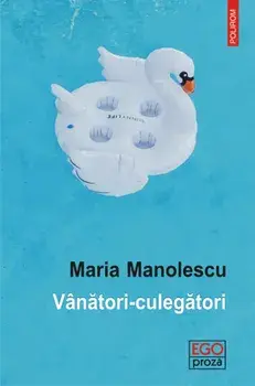 Vanatori-culegatori/Maria Manolescu