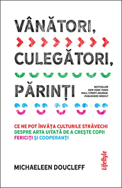 Vanatori, culegatori, parinti | Michaeleen Doucleff