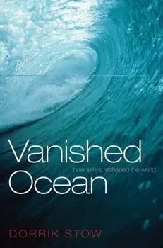 Vanished Ocean. How Tethys Reshaped the World, Paperback/Dorrik Stow