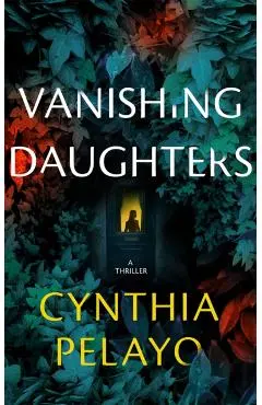 Vanishing Daughters - Cynthia Pelayo
