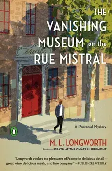 Vanishing Museum On The Rue Mistral, Paperback/M. L. Longworth