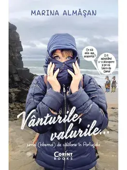 Vanturile, valurile… Jurnal (hibernal) de calatorie in Portugalia/Marina Almasan