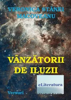 Vanzatorii de iluzii. Versuri/Veronica Stanei Macoveanu