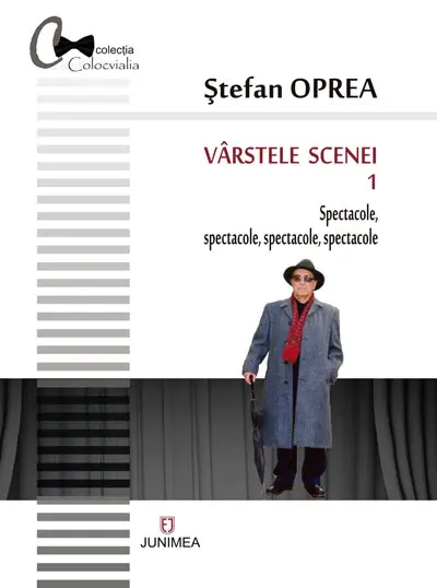 Varstele scenei. Vol. 1 si Vol. 2 | Stefan Oprea