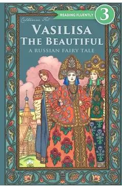Vasilisa The Beautiful - A Russian Fairy Tale about Love and Loyalty - Fet