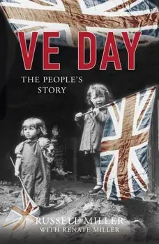 VE Day. The People's Story, Paperback/Russell Miller