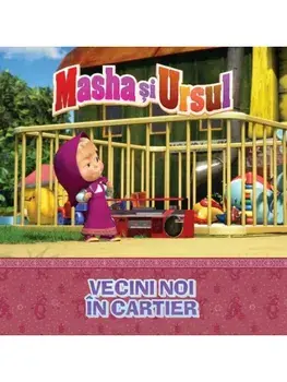 Vecini noi in cartier. Masha si Ursul/***