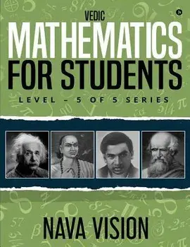 Vedic Mathematics for Students: Level - 5 of 5 Series, Paperback/Nava Vision