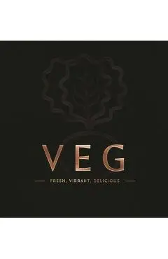 Veg: Fresh, Vibrant, Delicious - Laura Sorkin