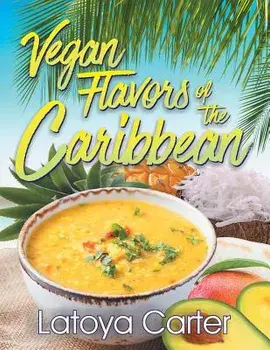 Vegan Flavors of the Caribbean, Paperback/Latoya Carter