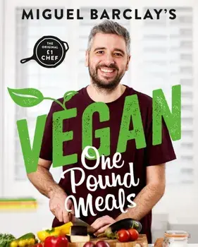 Vegan One Pound Meals. Delicious budget-friendly plant-based recipes all for GBP1 per person, Paperback/Miguel Barclay