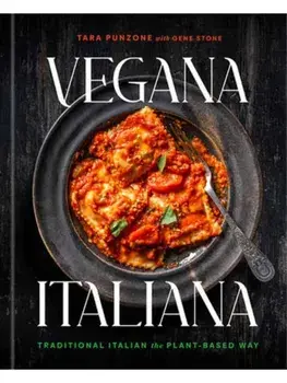 Vegana Italiana. Traditional Italian the Plant-Based Way; A Vegan Cookbook, Hardback/Gene Stone