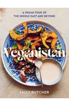 Veganistan: A Vegan Tour of the Middle East & Beyond - Sally Butcher