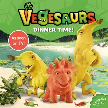 Vegesaurs: Dinner Time!. Based on the hit CBeebies series, Board book/Macmillan Children's Books