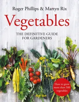 Vegetables. The Definitive Guide for Gardeners, Hardback/Martyn Rix