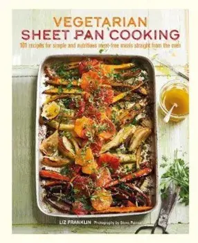 Vegetarian Sheet Pan Cooking, Hardcover/Liz Franklin