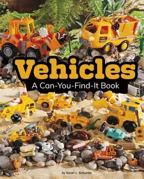 Vehicles: A Can-You-Find-It Book, Hardcover/Sarah L. Schuette