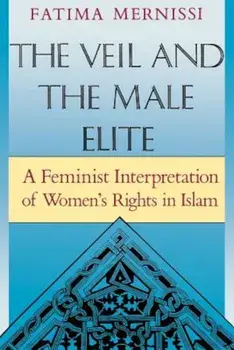 Veil and the Male Elite, Paperback/Fatema Mernissi