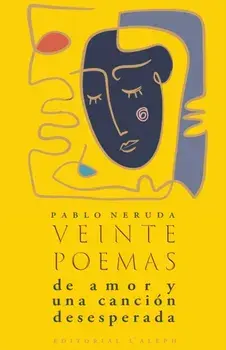 Veinte poemas de amor y una cancin desesperada, Paperback/Pablo Neruda