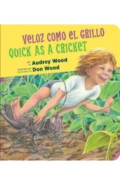 Veloz Como El Grillo/Quick as a Cricket Bilingual Board Book - Audrey Wood