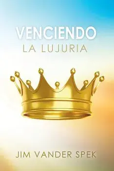 Venciendo La Lujuria, Paperback/Jim Vander Spek