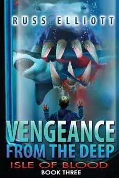 Vengeance from the Deep - Book Three: Isle of Blood, Paperback/Russ Elliott