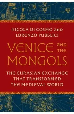 Venice and the Mongols - Nicola|pubblici Di Cosmo