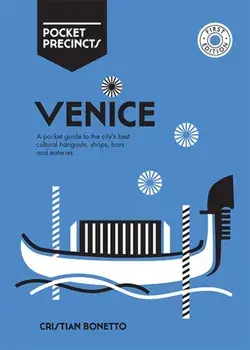 Venice Pocket Precincts. A Pocket Guide to the City's Best Cultural Hangouts, Shops, Bars and Eateries, Paperback/Cristian Bonetto