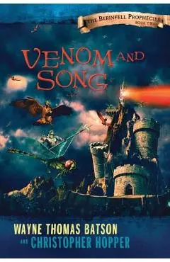 Venom and Song: The Berinfell Prophecies Series - Book Two - Wayne Thomas Batson