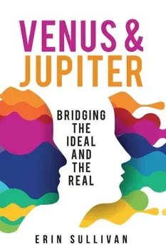 Venus and Jupiter: Bridging the Ideal and the Real, Paperback/Erin Sullivan