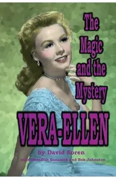 Vera-Ellen: The Magic and the Mystery - David Soren