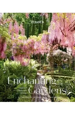 Veranda Enchanting Gardens: Inspired Landscape Design - Stephanie Hunt