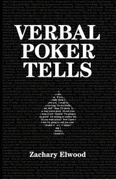 Verbal Poker Tells, Paperback/Zachary Elwood