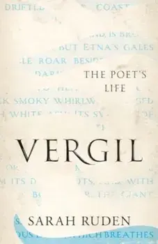Vergil. The Poet's Life, Paperback/Sarah Ruden