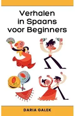 Verhalen in Spaans voor Beginners - Daria Galek