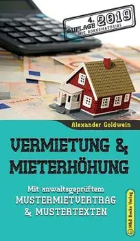 Vermietung & Mieterhoehung. Mit anwaltsgepruftem Mustermietvertrag & Mustertexten, Hardback/Alexander Goldwein