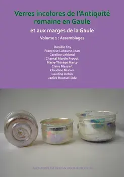 Verres incolores de L'antiquite romaine en Gaule et aux marges de la Gaule, Paperback/Marie-Therese Marty