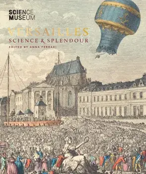 Versailles: Science and Splendour, Hardback/***