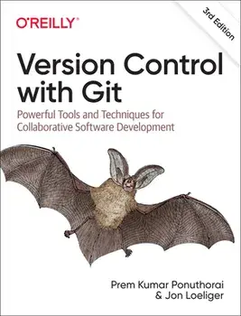 Version Control with Git. Powerful Tools and Techniques for Collaborative Software Development, 3 ed, Paperback/Prem Ponuthorai